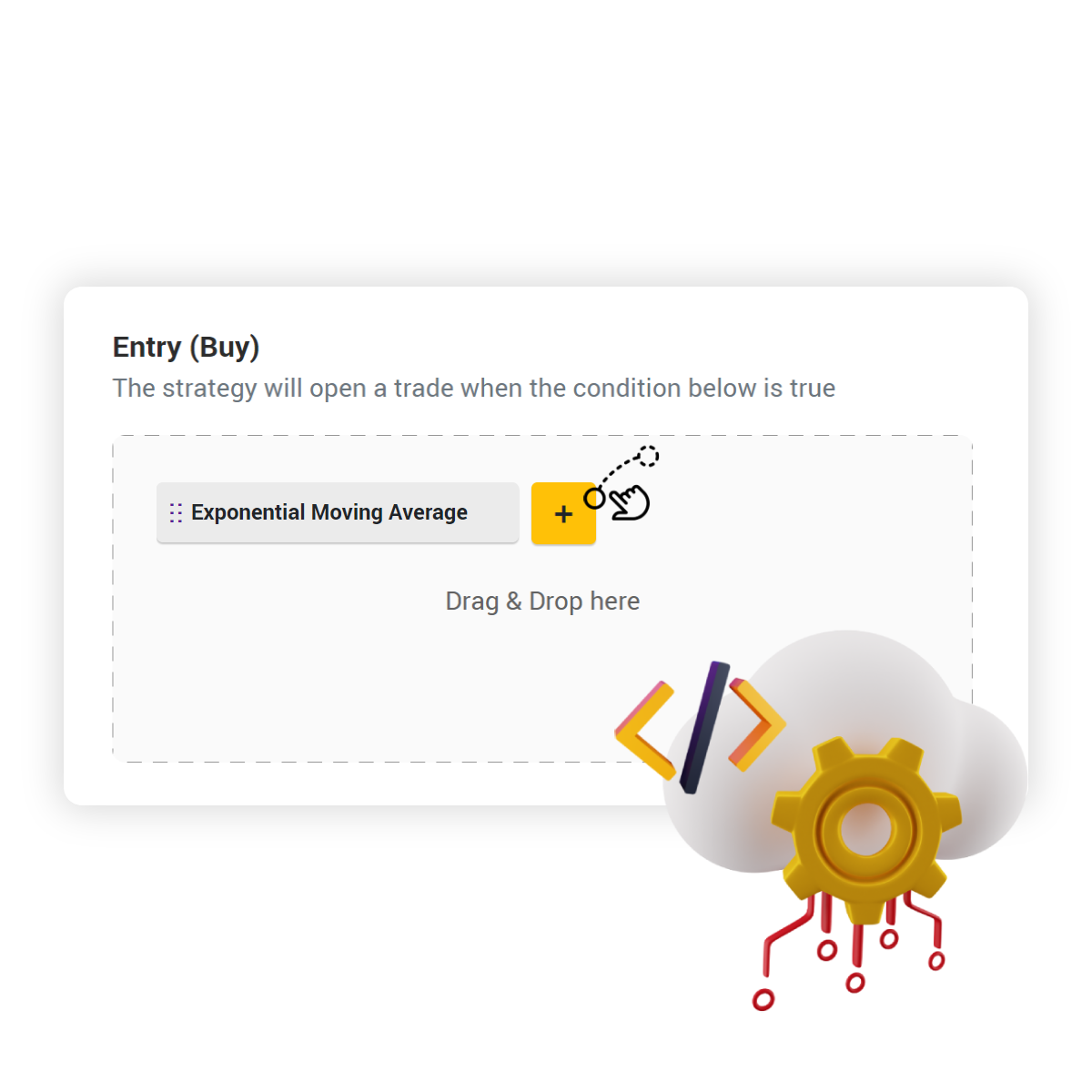 No-code, drag & drop strategy builder with zero infrastructure No-code, drag & drop strategy builder with zero infrastructure