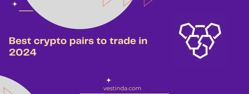 Best crypto pairs to trade in 2024