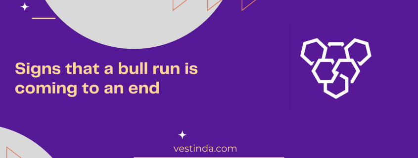 Signs that a bull run is coming to an end