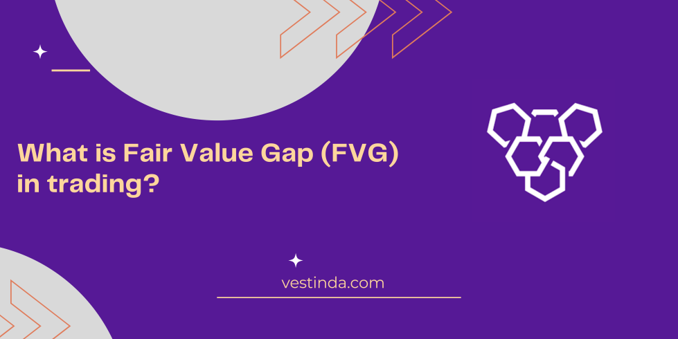 What is Fair Value Gap (FVG) in trading