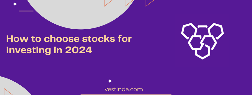 How to choose stocks for investing in 2024