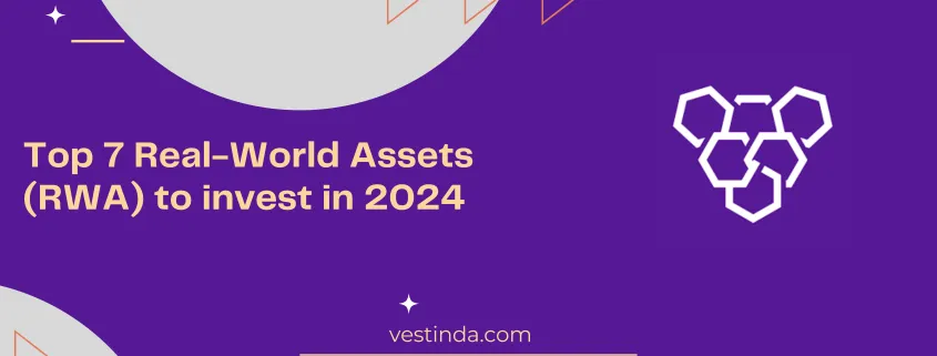 Top 7 Real-World Assets (RWA)  to invest in 2024