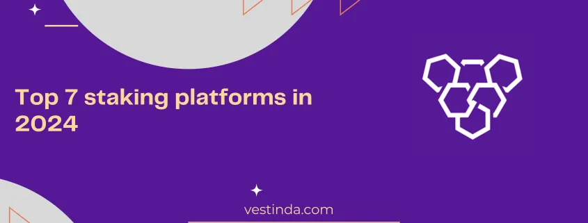 Top 7 staking platforms in 2024
