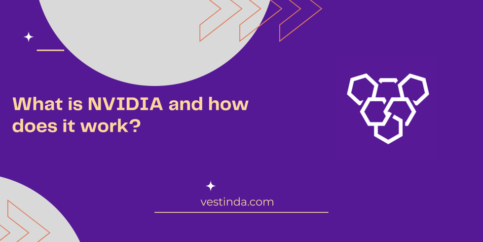 What is NVIDIA and how does it work?
