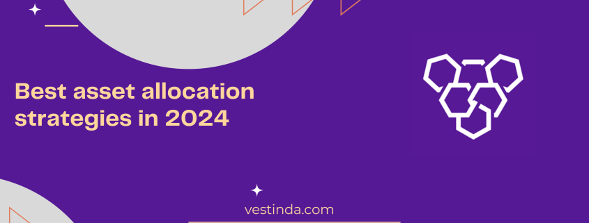 Best asset allocation strategies in 2024