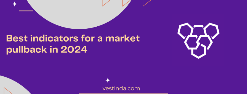 Best indicators for a market pullback in 2024
