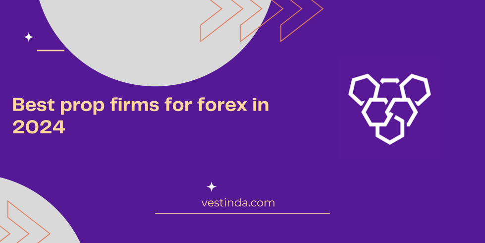 Best prop firms for forex in 2024