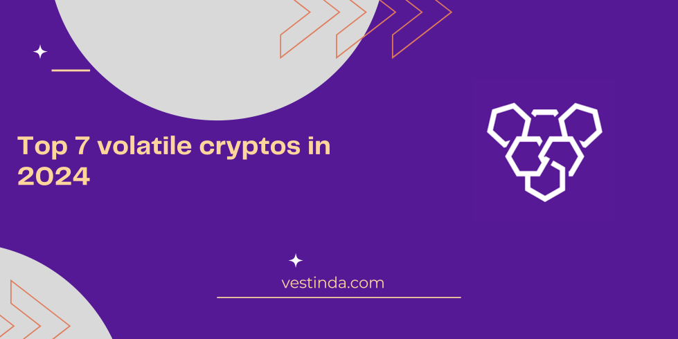 Top 7 volatile cryptos in 2024