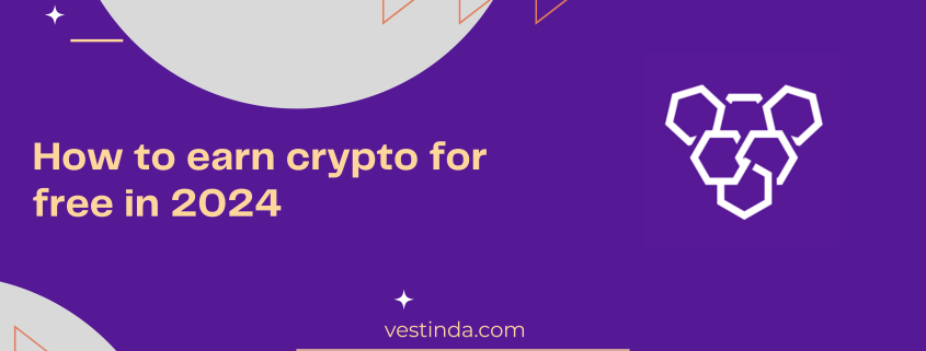 How to earn crypto for free in 2024