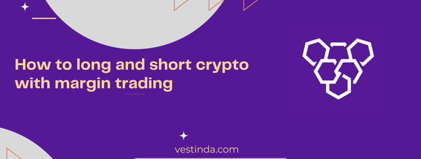 How to long and short crypto with margin trading