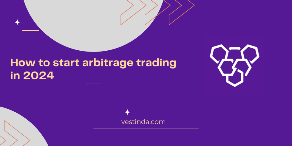 How to start arbitrage trading in 2024