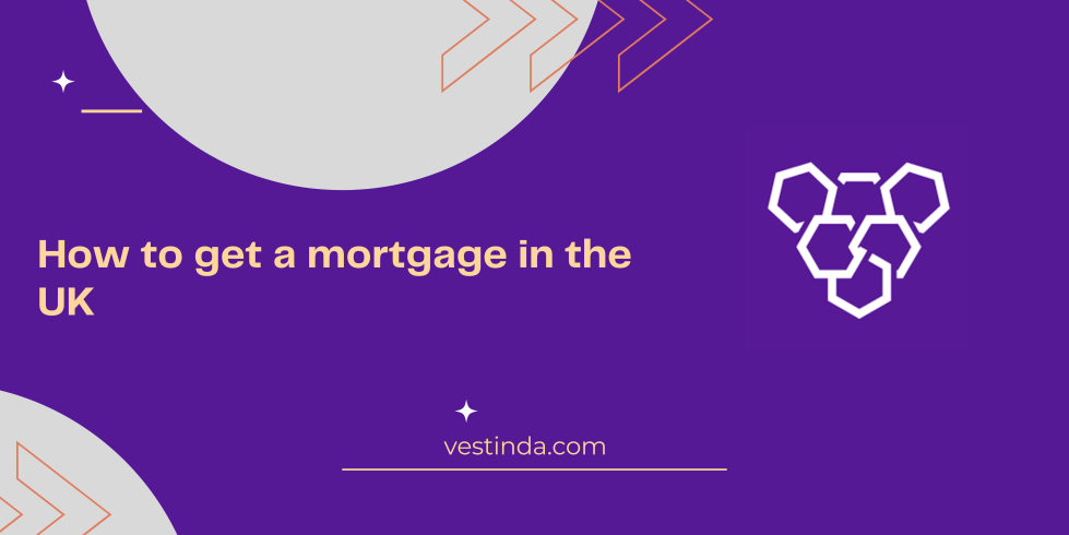 How to get a mortgage in the UK