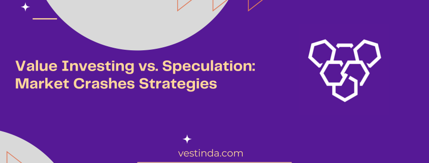Value Investing vs. Speculation: Market Crashes Strategies