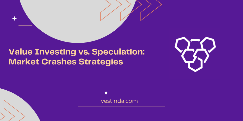 Value Investing vs. Speculation: Market Crashes Strategies