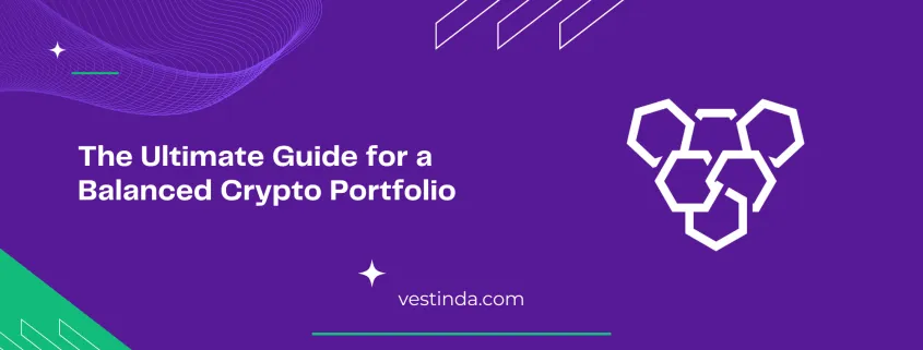 The Ultimate Guide for a Balanced Crypto Portfolio