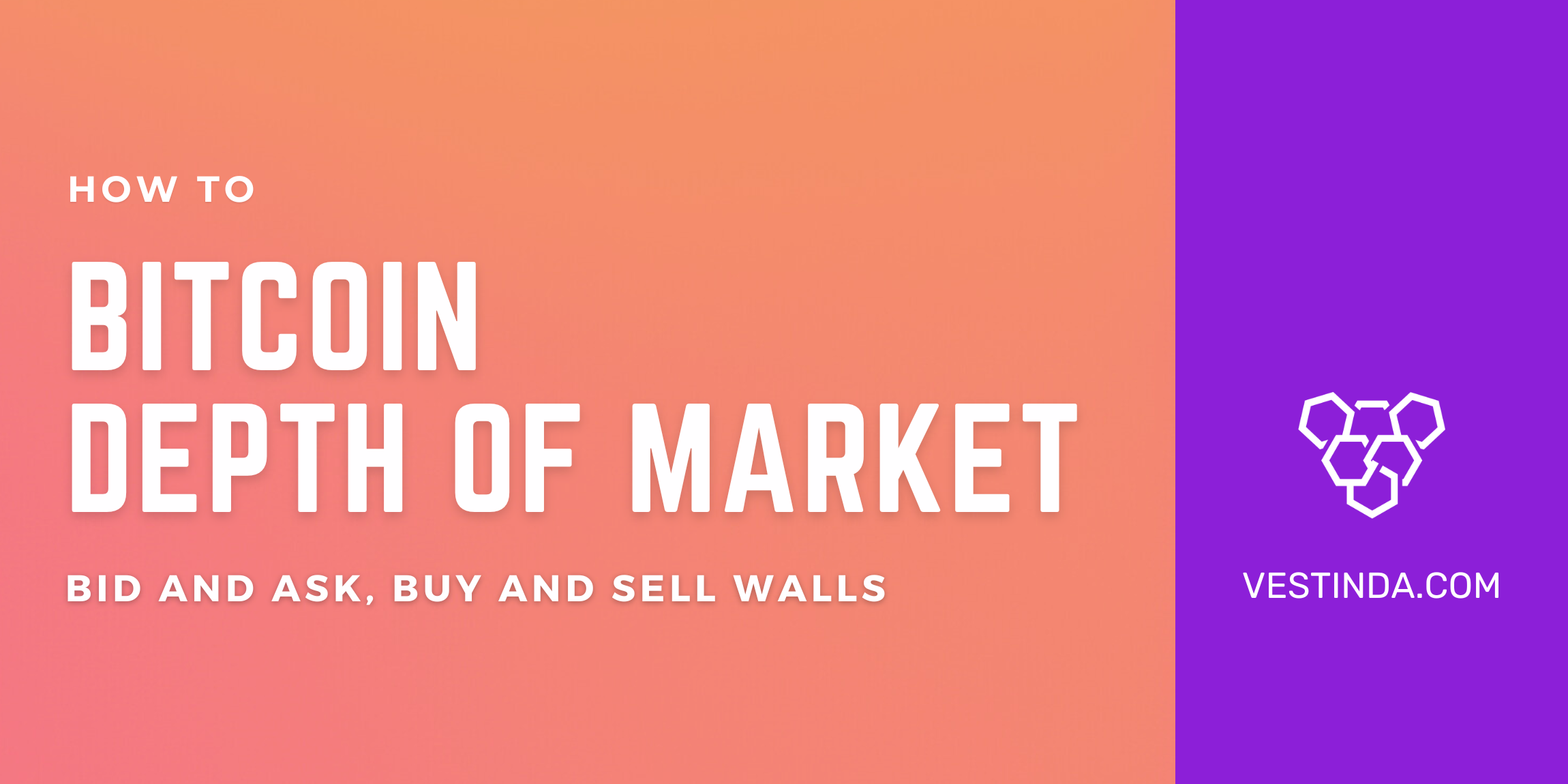 How to Read a Bitcoin Depth of Market Chart – Vestinda
