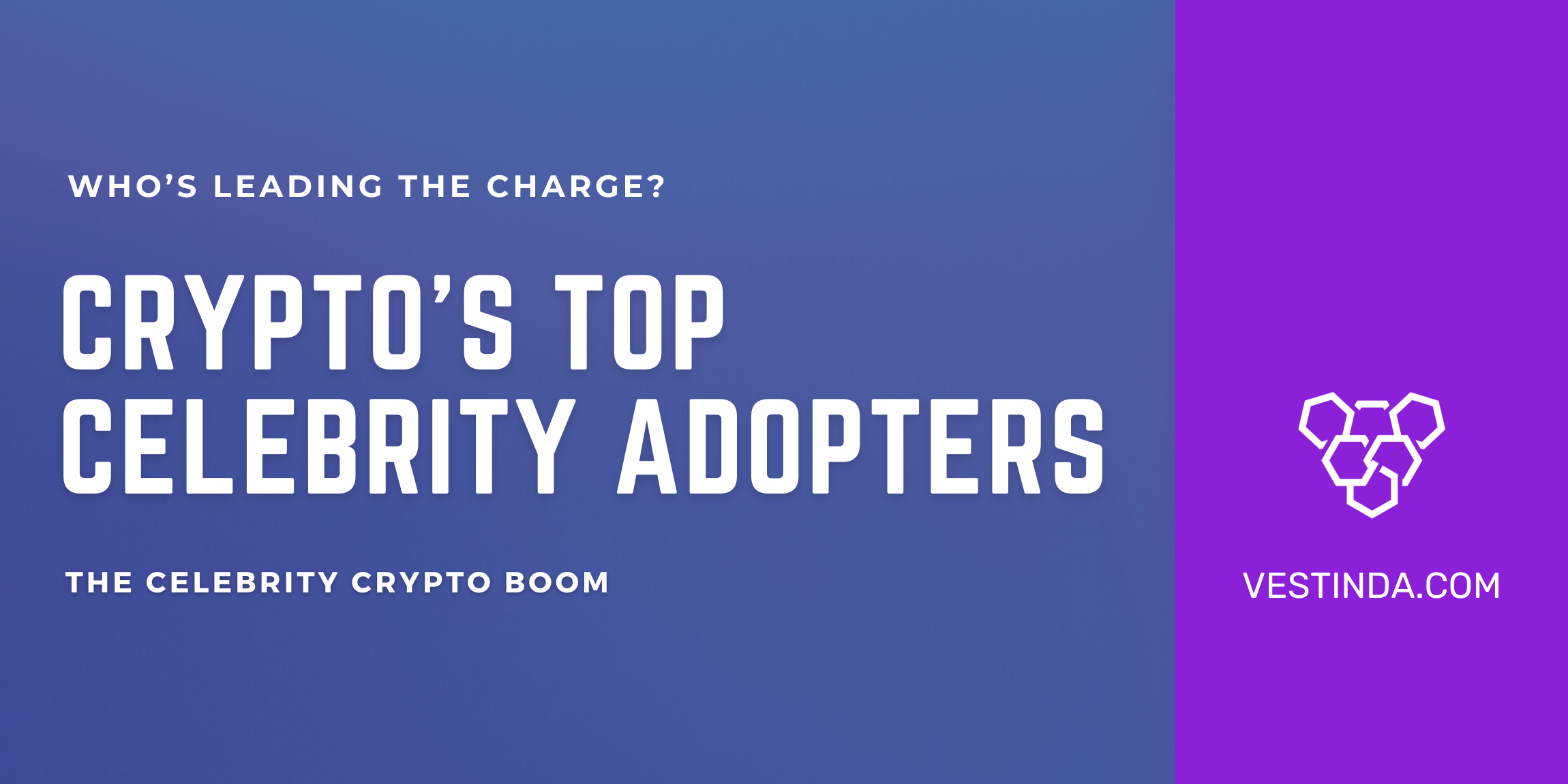 Crypto Celebrity Adopters – Vestinda